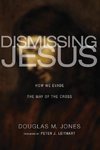 Dismissing Jesus