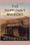 The Suppliant Maidens