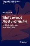 What's So Good About Biodiversity?