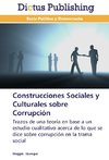 Construcciones Sociales y Culturales sobre Corrupción