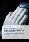 The Impact of Indigenous African Religious Beliefs and Cultural Values