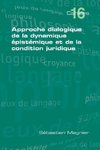 Approche Dialogique de La Dynamique Epistemique Et de La Condition Juridique