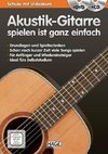 Akustik-Gitarre spielen ist ganz einfach + CD + DVD