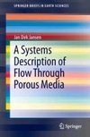 A Systems Description of Flow Through Porous Media