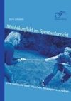 Machtkonflikt im Sportunterricht: Eine Fallstudie über Ursachen, Strategien und Folgen