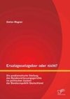 Ersatzgesetzgeber oder nicht? Die problematische Stellung des Bundesverfassungsgerichts im politischen System der Bundesrepublik Deutschland