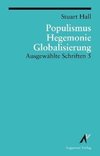 Ausgewählte Schriften 5. Populismus, Hegemonie, Globalisierung