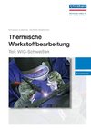 Thermische Werkstoffbearbeitung - Teil: WIG-Schweißen