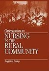 Bushy, A: Orientation to Nursing in the Rural Community