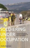 Soldiering Under Occupation