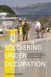 SOLDIERING UNDER OCCUPATION