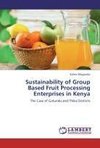 Sustainability of Group Based Fruit Processing Enterprises in Kenya