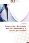 Compression des images avec les ondelettes et le réseaux de Kohonen