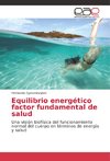 Equilibrio energético factor fundamental de salud