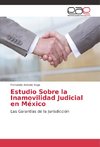 Estudio Sobre la Inamovilidad Judicial en México