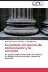 La Justicia, los medios de comunicación y la sociedad