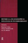 Cohen, P: Historical and Geographical Influences on Psychopa