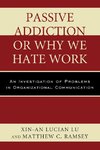 Passive Addiction or Why We Hate Work