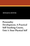 Personality Development, a Practical Self-Teaching Course, Unit 1