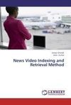 News Video Indexing and Retrieval Method