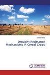 Drought Resistance Mechanisms in Cereal Crops