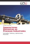 Separaciones Mecánicas en Procesos Industriales