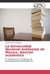 La Universidad Nacional Autónoma de México. Gestión académica