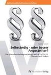 Selbständig - oder besser Angestellter?