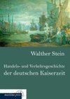 Handels- und Verkehrsgeschichte der deutschen Kaiserzeit