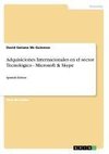 Adquisiciones Internacionales en el sector Tecnológico - Microsoft & Skype