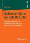 Medienidentitäten und geteilte Kultur