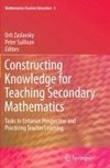 Constructing Knowledge for Teaching Secondary Mathematics