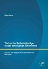 Türkische Selbstständige in der ethnischen Ökonomie: Analyse und Vergleich der Generationen in Kassel