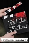 Kill the Mother! a Dave Beauchamp Mystery Novel