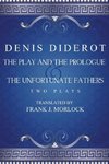 The Play and the Prologue & the Unfortunate Fathers