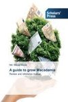 A guide to grow Macadamia