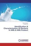 Identification & Characterization Of Bacteria In Milk & Milk Product