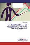 Text Dependent Speaker Recognition: A Machine Learning Approach