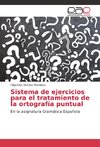 Sistema de ejercicios para el tratamiento de la ortografía puntual