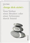 »Sorge dich nicht!«