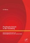 Psychische Gewalt in der Erziehung: Erkennungsproblematik und Erkennungschancen für die soziale Arbeit