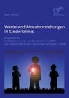 Werte und Moralvorstellungen in Kinderkrimis: Dargestellt an Erich Kästners 'Emil und die Detektive' (1929) und Andreas Steinhöfels 'Beschützer der Diebe' (1994)