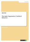 The Apple Organization: Unethical Behaviors