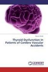 Thyroid Dysfunction In Patients of Cerebro Vascular Accidents