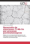 Desarrollo de aleaciones Ti-Nb-Sn por procesos pulvimetalúrgicos