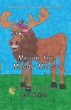 Megan the Moody Moose