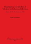 Metalurgia y Sociedad en el Nordeste de la Península Ibérica