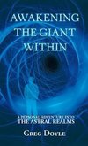 Awakening the Giant Within: A Personal Adventure Into the Astral Realms