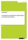 Sui Yangdi als traditioneller Negativ-Kaiser im historischen Diskurs