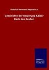 Geschichte der Regierung Kaiser Karls des Großen